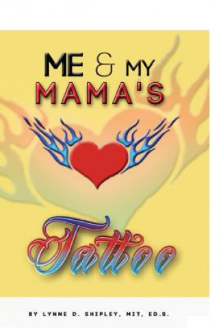 Buch ME & MAMAS TATTOO Lynne D. Shipley Mit Ed D.