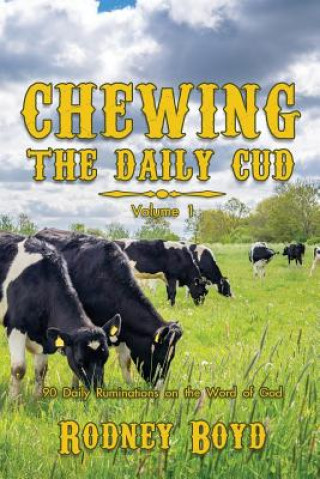 Carte Chewing the Daily Cud, Volume 1 Rodney Boyd
