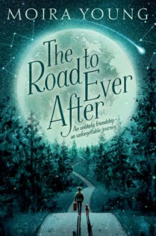 Carte The Road to Ever After Moira Young