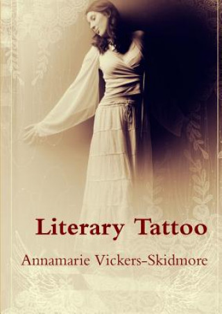 Könyv Literary Tattoo Annamarie Vickers-Skidmore