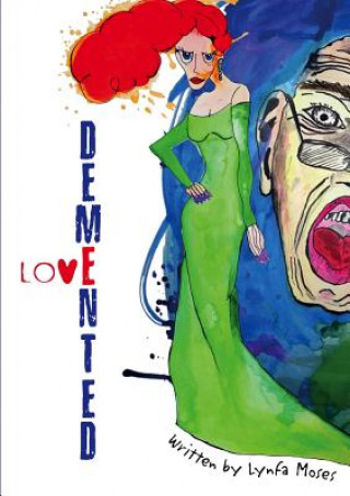Könyv Demented Love Lynfa Moses