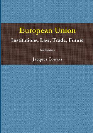 Książka European Union Institutions, Law, Trade, Future 2nd Edition - A5 Reprint Jacques Couvas
