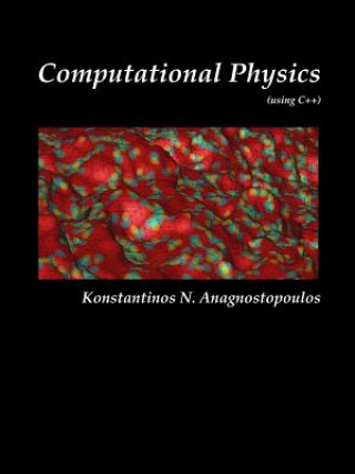 Kniha Computational Physics - A Practical Introduction to Computational Physics and Scientific Computing (Using C++), Vol. II Konstantinos Anagnostopoulos