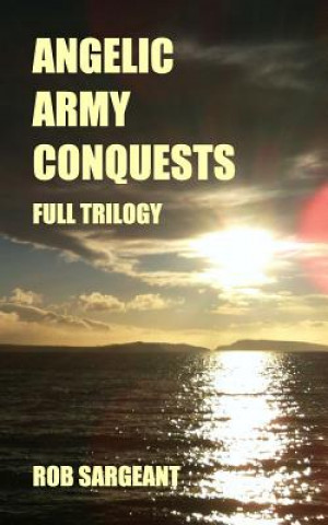 Kniha Angelic Army Conquests Rob Sargeant