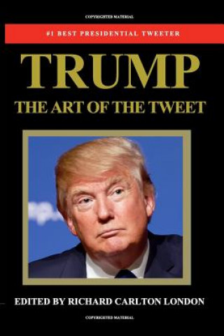 Книга Trump - The Art of The Tweet Donald Trump Tweets