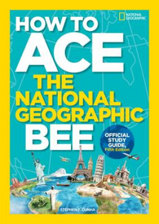 Książka How to Ace the National Geographic Bee, Official Study Guide, Fifth Edition National Geographic Kids