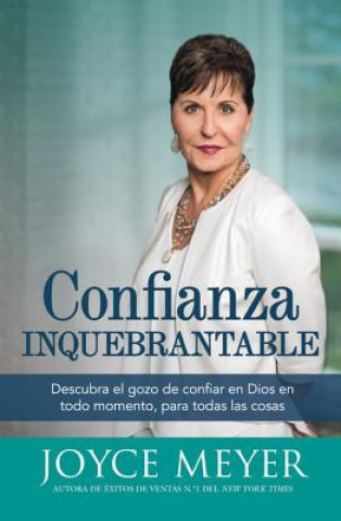 Könyv Confianza inquebrantable Joyce Meyer