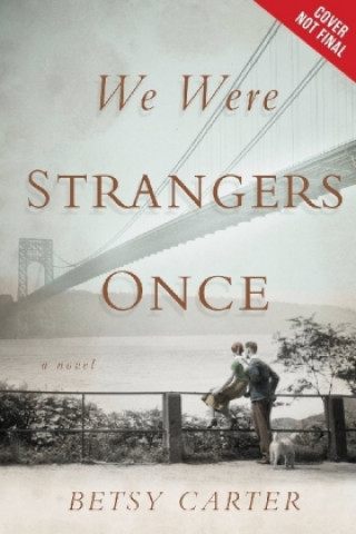 Kniha We Were Strangers Once Betsy Carter