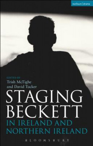 Könyv Staging Beckett in Ireland and Northern Ireland David Tucker