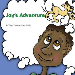 Knjiga Jay's Adventure Ed D. La Thomas-Dixon