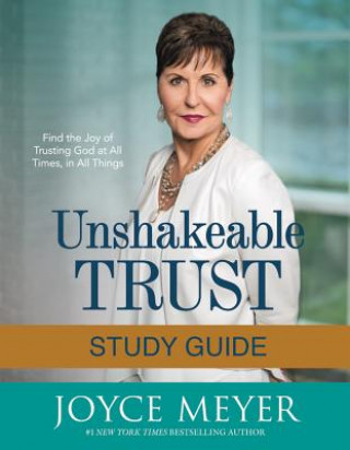 Kniha Unshakeable Trust Study Guide Joyce Meyer