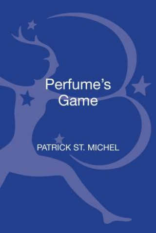 Kniha Perfume's GAME Patrick St Michel