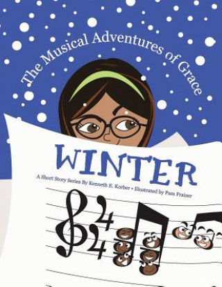 Kniha Musical Adventures of Grace - Winter Kenneth E. Korber