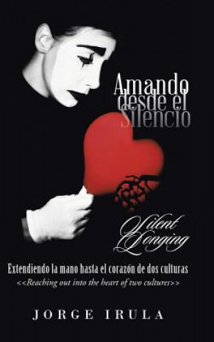 Libro Amando Desde el Silencio Jorge Irula