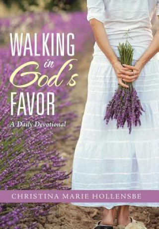 Книга Walking in God's Favor Christina Marie Hollensbe