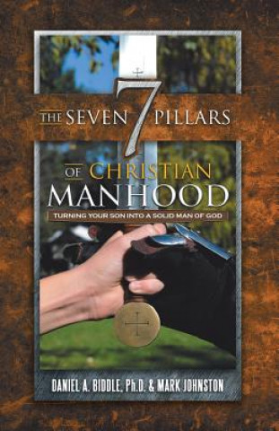 Libro Seven Pillars of Christian Manhood Daniel A Biddle