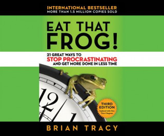 Digital Eat That Frog!: 21 Great Ways to Stop Procrastinating and Get More Done in Less Time Brian Tracy