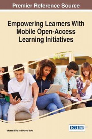 Kniha Empowering Learners With Mobile Open-Access Learning Initiatives Michael Mills