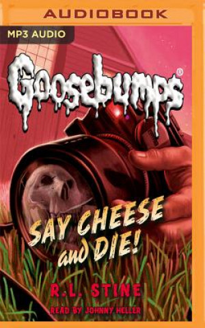 Audio Say Cheese and Die! R. L. Stine