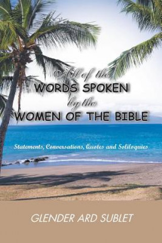 Kniha All of the Words Spoken by the Women of the Bible Glender Ard-Sublet