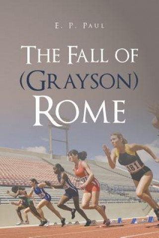 Kniha Fall of (Grayson) Rome E. P. Paul