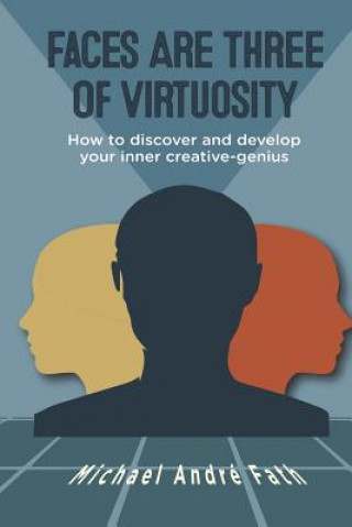 Kniha Faces Are Three of Virtuosity Michael Andre Fath