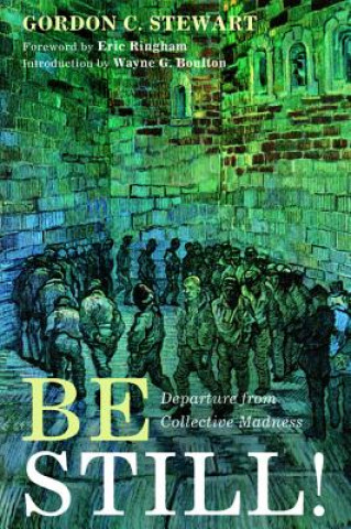 Knjiga Be Still! Gordon C. Stewart