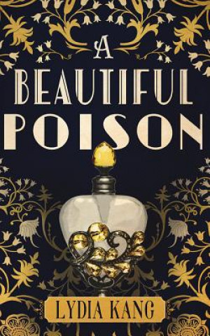 Hanganyagok A Beautiful Poison Lydia Kang