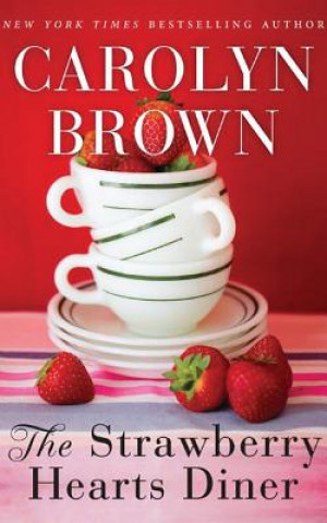 Audio The Strawberry Hearts Diner Carolyn Brown