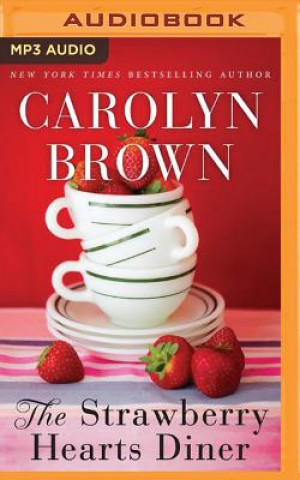 Audio The Strawberry Hearts Diner Carolyn Brown