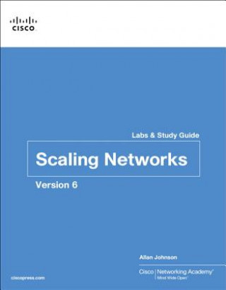 Kniha Scaling Networks v6 Labs & Study Guide Cisco Networking Academy