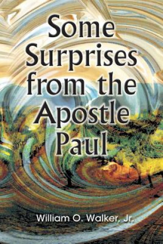 Knjiga Some Surprises from the Apostle Paul Jr. William O. Walker