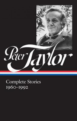Kniha Peter Taylor: Complete Stories 1960-1992 (Loa #299) Peter Taylor