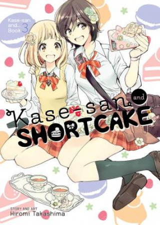 Kniha Kase-San and Shortcake Hiromi Takashima