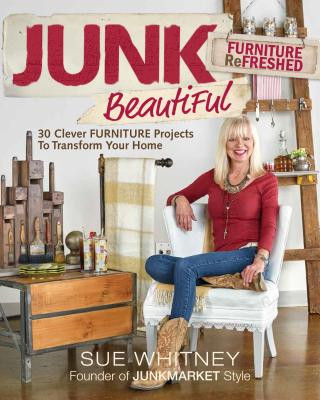 Knjiga Junk Beautiful: Furniture ReFreshed Sue Whitney