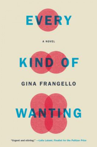 Knjiga Every Kind of Wanting Gina Frangello