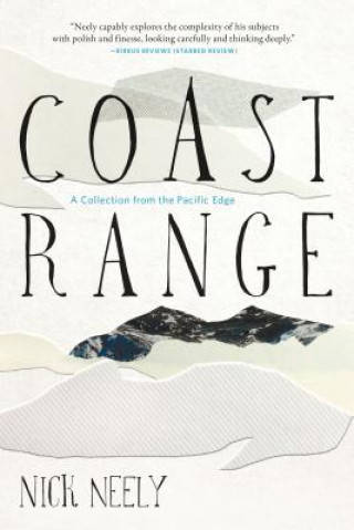 Knjiga Coast Range: A Collection from the Pacific Edge Nick Neely