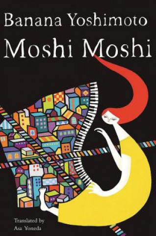 Könyv Moshi Moshi Banana Yoshimoto