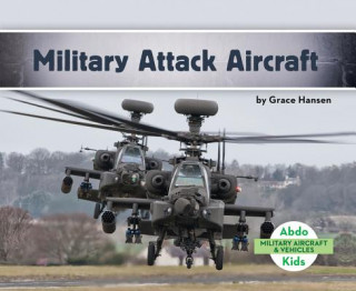 Книга MILITARY ATTACK AIRCRAFT Grace Hansen