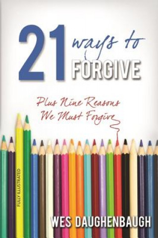 Книга 21 Ways to Forgive Wes Daughenbaugh