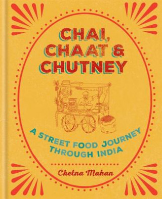 Книга Chai, Chaat & Chutney Chetna Makan