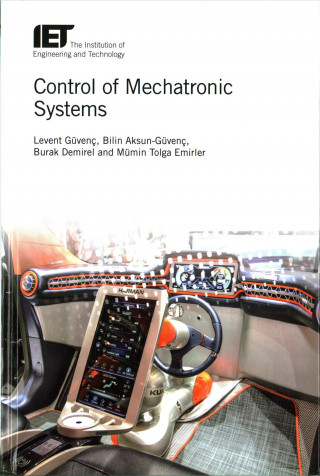 Kniha Control of Mechatronic Systems Levent Guvenc