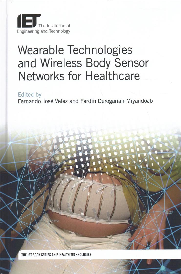 Kniha Wearable Technologies and Wireless Body Sensor Networks for Healthcare Fernando Jose Velez