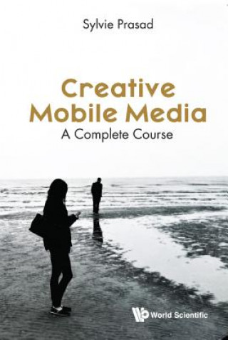 Könyv Creative Mobile Media: A Complete Course Sylvie E. Prasad
