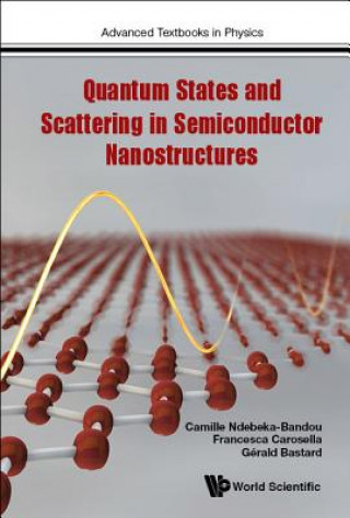 Livre Quantum States And Scattering In Semiconductor Nanostructures Camille Ndebeka-Bandou