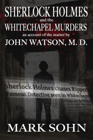 Kniha Sherlock Holmes and The Whitechapel Murders Mark Sohn