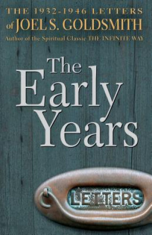 Könyv The Early Years: The 1932-1946 Letters Joel S. Goldsmith