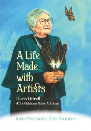 Könyv LIFE MADE W/ARTISTS Julie Pearson Little Thunder