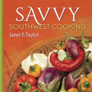 Carte SAVVY SOUTHWEST COOKING Janet E. Taylor