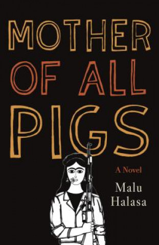 Book Mother of All Pigs Malu Halasa